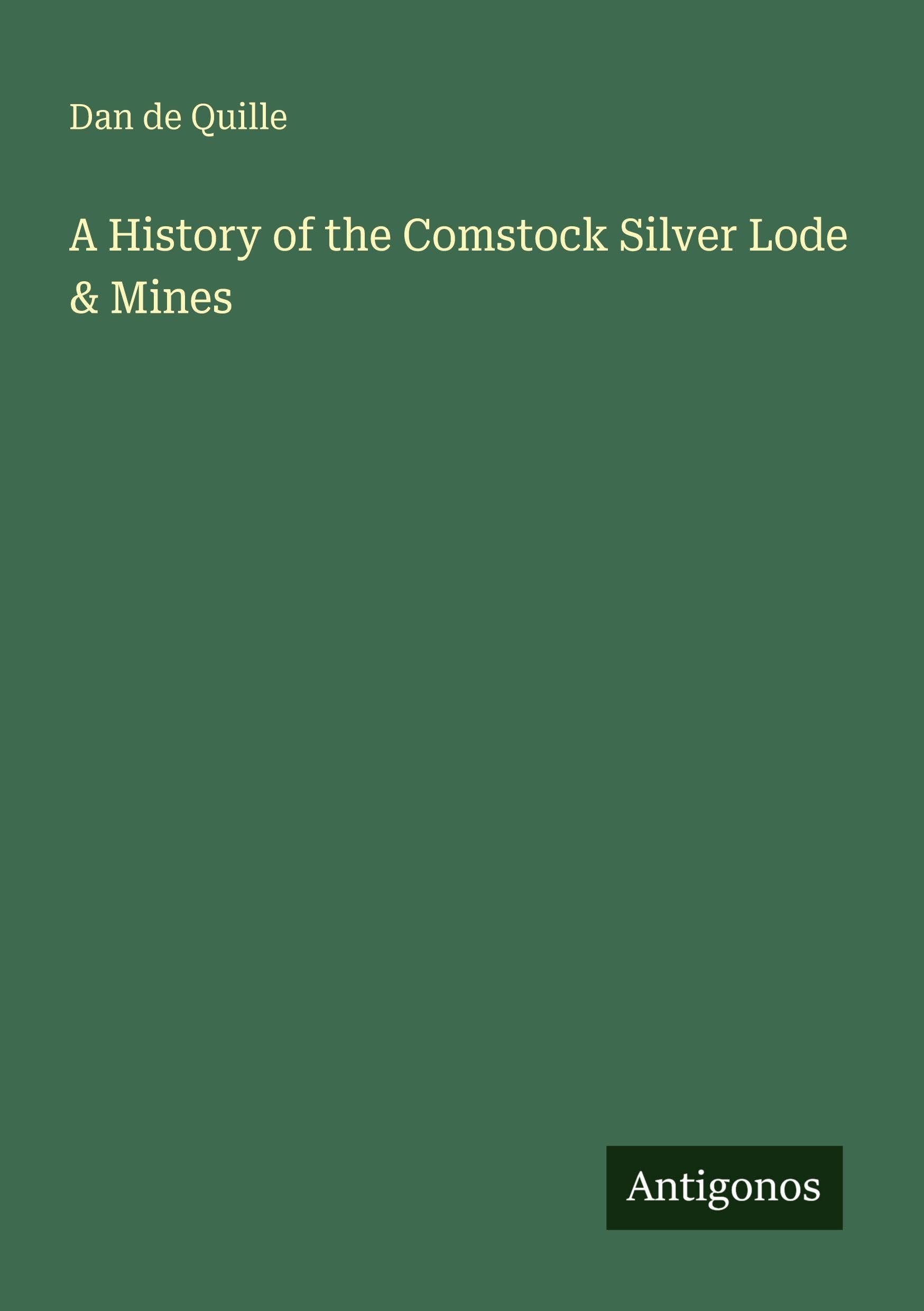 A History of the Comstock Silver Lode & Mines
