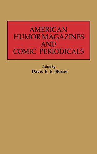 American Humor Magazines and Comic Periodicals (Historical Guides to the World's Periodicals and Newspapers)