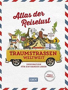 Atlas der Reiselust Traumstraßen weltweit: Inspiration für ein ganzes Leben (DuMont Bildband)