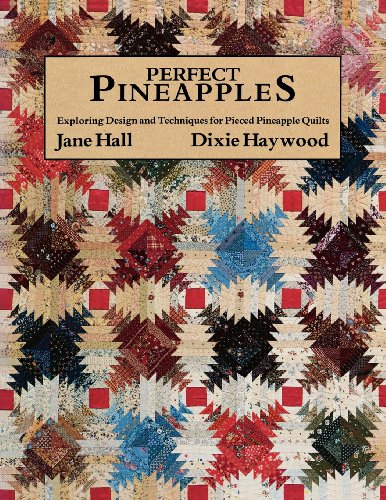 Perfect Pineapples - Print on Demand Edition: Exploring Design and Techniques for Pierced Pineapple Quilts