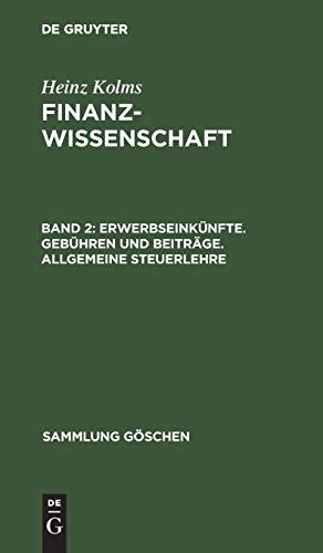 Erwerbseinkünfte. Gebühren und Beiträge. Allgemeine Steuerlehre (Sammlung Göschen, 391, Band 391)