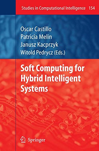 Soft Computing for Hybrid Intelligent Systems (Studies in Computational Intelligence)