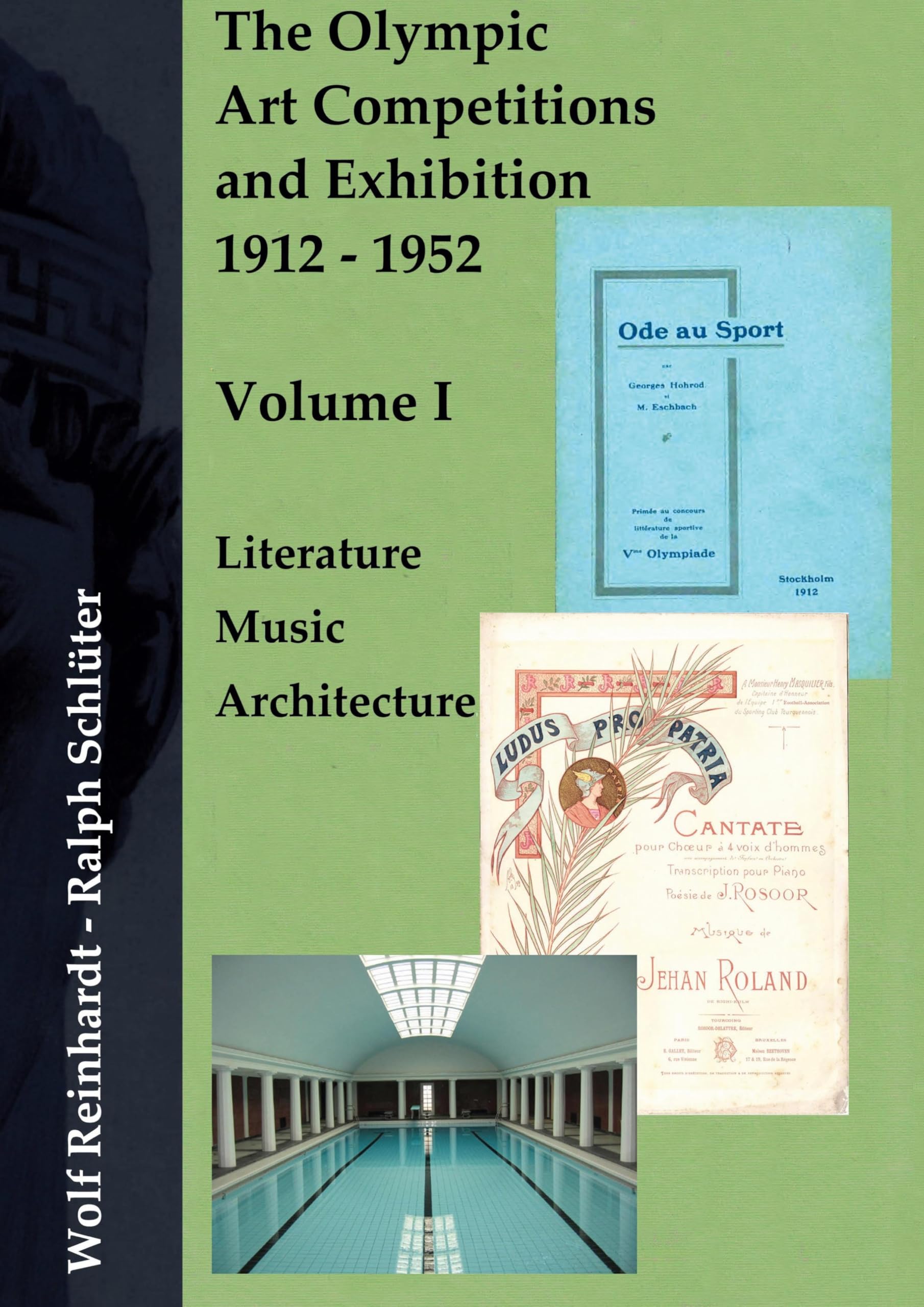 The Olympic Art Competitions and Exhibition 1912 to 1952: Volume I - Literature - Music - Architecture