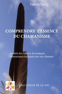 Comprendre l'Essence du Chamanisme: Au-delà des cultures, les pratiques chamaniques expliquées par une chamane