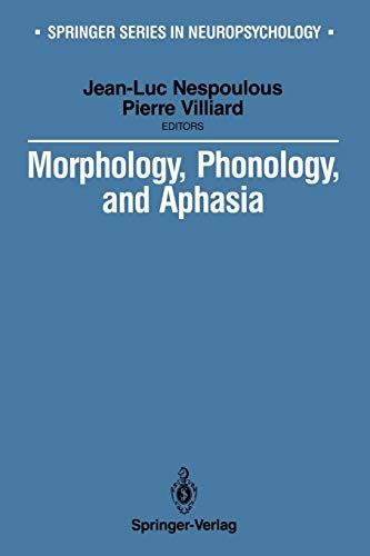 Morphology, Phonology, and Aphasia (Springer Series in Neuropsychology)