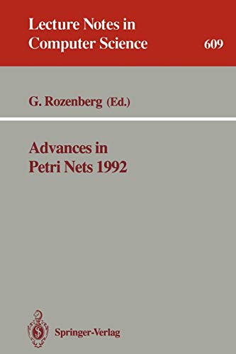 Advances in Petri Nets 1992 (Lecture Notes in Computer Science, 609, Band 609)