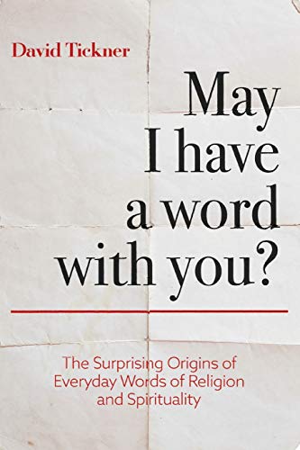 May I Have a Word With You?: The Surprising Origins of Everyday Words of Religion and Spirituality