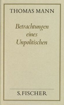 Thomas Mann, Gesammelte Werke in Einzelbänden. Frankfurter Ausgabe: Betrachtungen eines Unpolitischen: Bd. 13