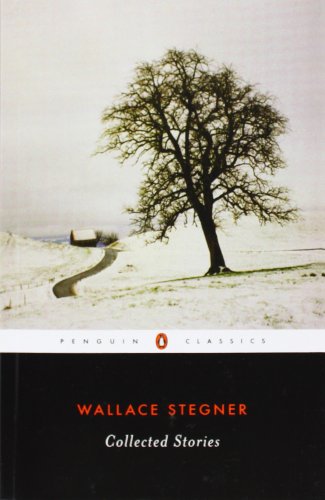 Collected Stories (Stegner, Wallace) (Penguin Classics)