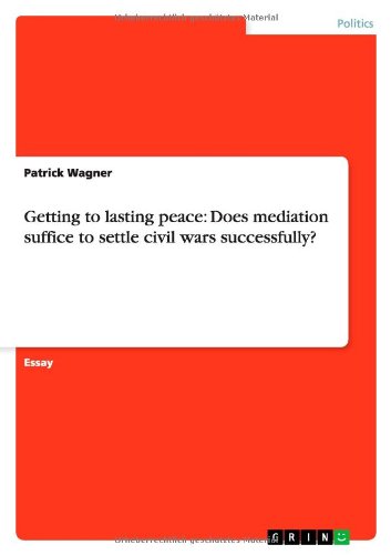 Getting to lasting peace: Does mediation suffice to settle civil wars successfully?