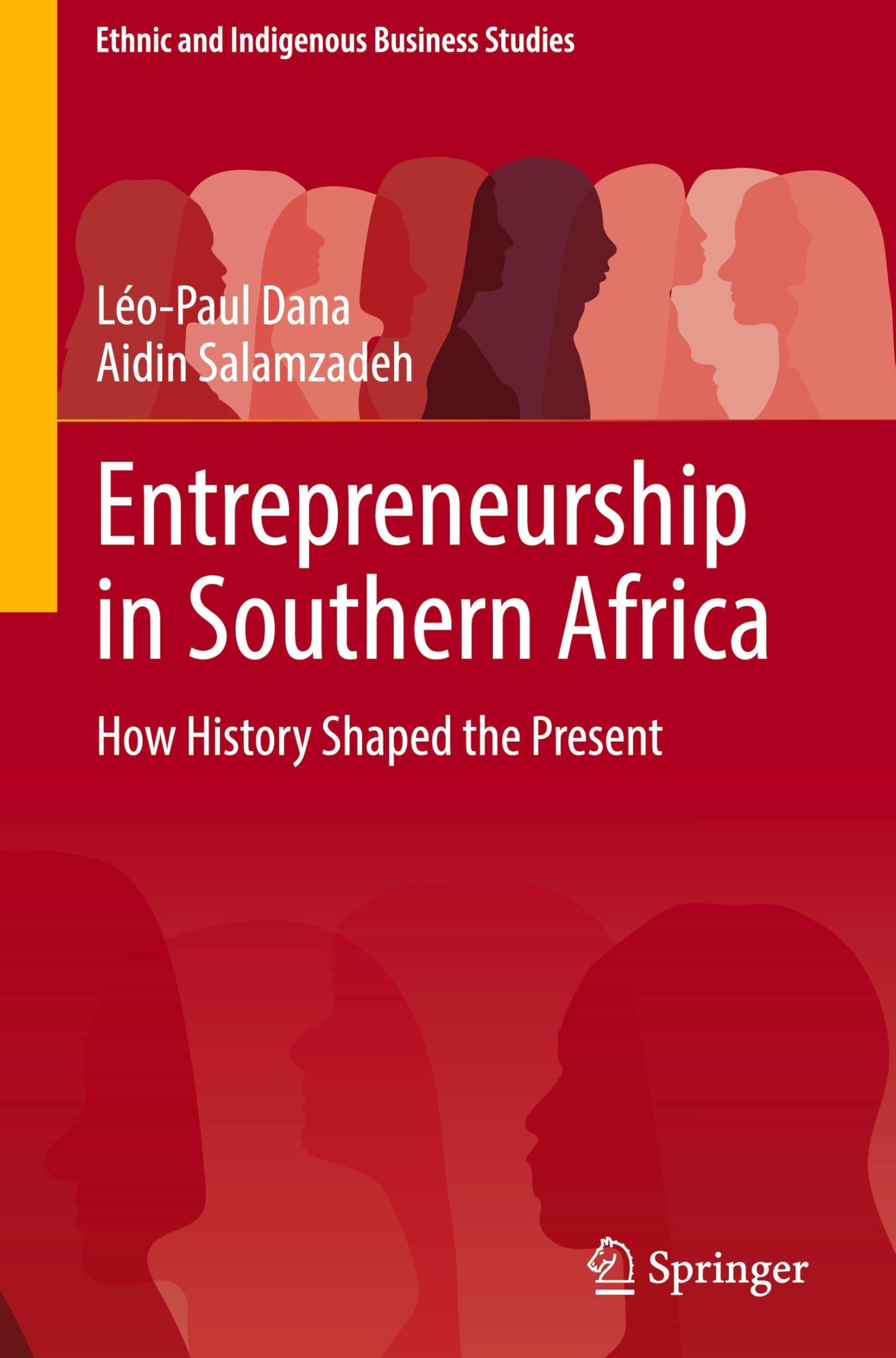Entrepreneurship in Southern Africa: How History Shaped the Present (Ethnic and Indigenous Business Studies)