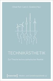 Technik-Ästhetik: Zur Theorie techno-ästhetischer Realität (Medien- und Gestaltungsästhetik)