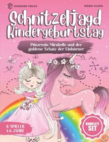 Schnitzeljagd Kindergeburtstag: Prinzessin Mirabelle und der goldene Schatz der Einhörner - Für Kinder zwischen 4-6 Jahre