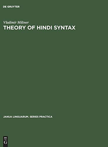Theory of Hindi syntax: Descriptive, generative, transformational (Janua Linguarum. Series Practica, 94, Band 94)