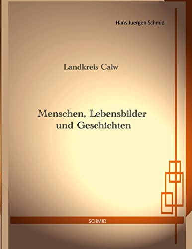 Menschen, Lebensbilder und Geschichten: Landkreis Calw