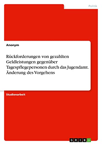 Rückforderungen von gezahlten Geldleistungen gegenüber Tagespflegepersonen durch das Jugendamt. Änderung des Vorgehens
