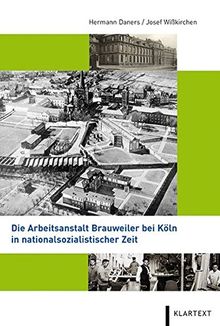 Die Arbeitsanstalt Brauweiler bei Köln in nationalsozialistischer Zeit
