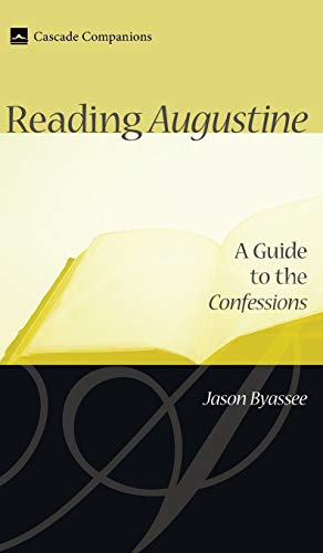 Reading Augustine: A Guide to the Confessions (Cascade Companions)