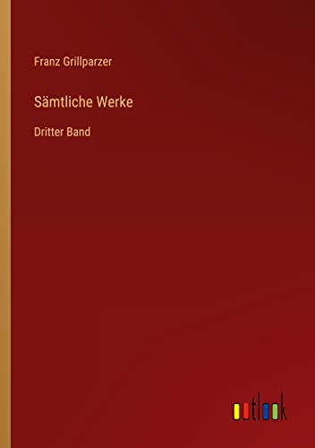 Sämtliche Werke: Dritter Band