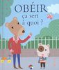 L'obéissance, ça sert à quoi ?