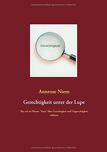 Gerechtigkeit unter der Lupe: Was wir in Platons Staat über Gerechtigkeit und Ungerechtigkeit erfahren