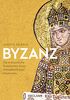 Byzanz: Die erstaunliche Geschichte eines mittelalterlichen Imperiums