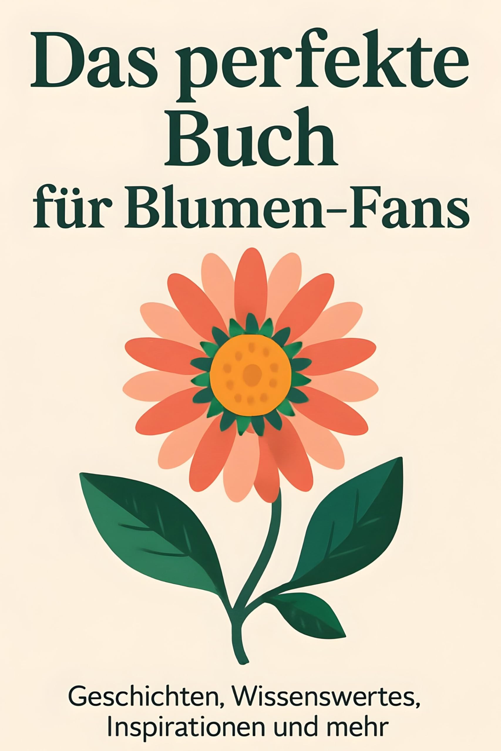 Das perfekte Buch für Blumen-Fans: Geschichten, Wissenswertes, Inspirationen und mehr