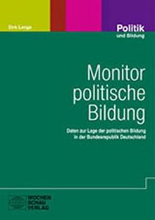 Monitor politische Bildung: Daten zur Lage der politischen Bildung in der Bundesrepublik Deutschland | Buch | Zustand gut