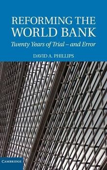 Reforming the World Bank: Twenty Years of Trial - and Error