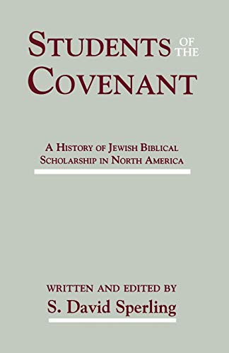 Students of the Covenant: A History of Jewish Biblical Scholarship in North America (Confessional Perspectives Series)