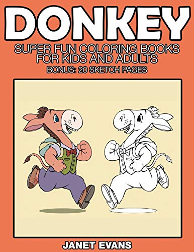 Donkeys: Super Fun Coloring Books For Kids And Adults (Bonus: 20 Sketch Pages)