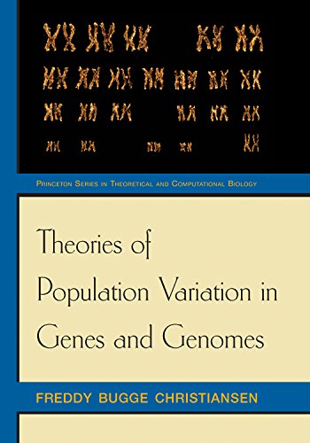 Theories of Population Variation in Genes and Genomes (Princeton Series in Theoretical and Computational Biology)