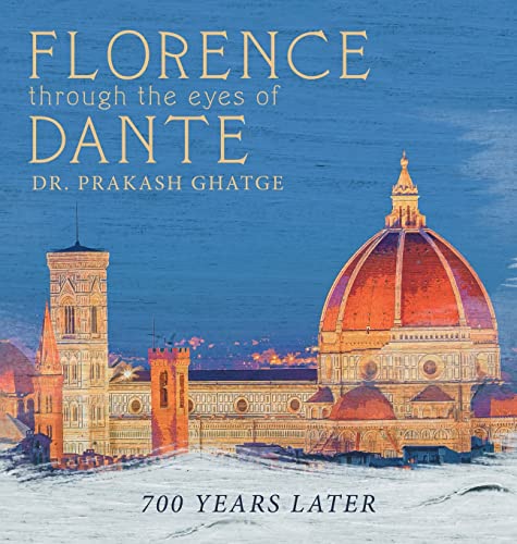 Florence Through the Eyes of Dante: 700 Years Later
