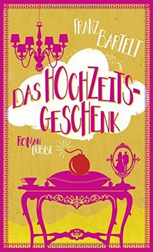 Das Hochzeitsgeschenk: Roman