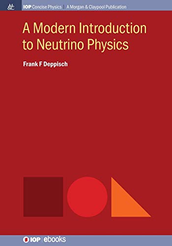 A Modern Introduction to Neutrino Physics (Iop Concise Physics)