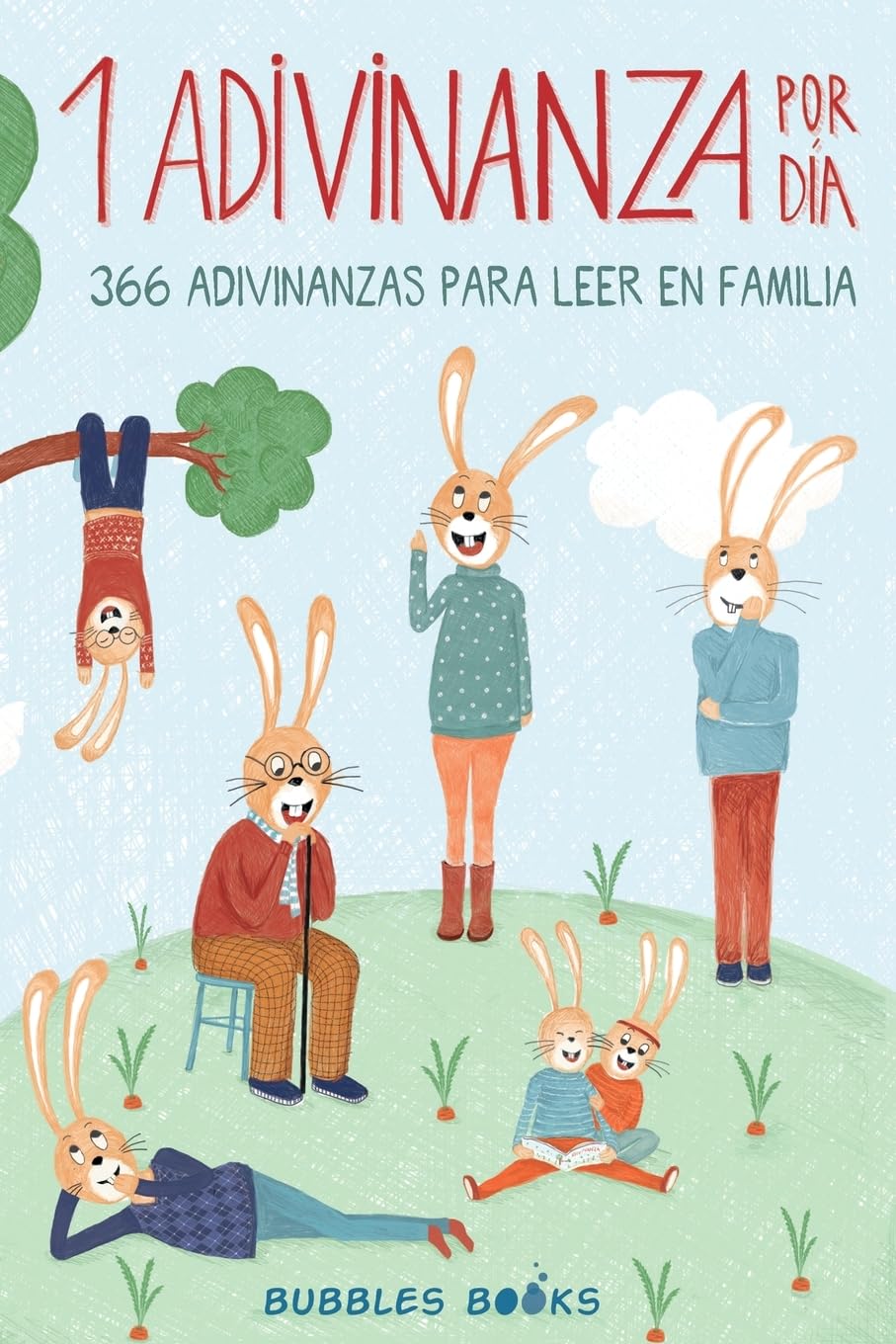1 Adivinanza por día - 366 adivinanzas para leer en familia