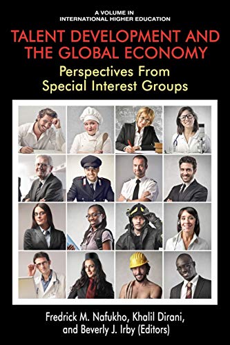 Talent Development and the Global Economy: Perspectives from Special Interest Groups (International Higher Education)