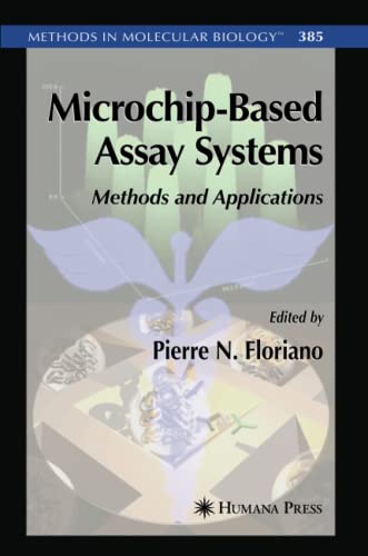 Microchip-Based Assay Systems: Methods and Applications (Methods in Molecular Biology, Band 385)