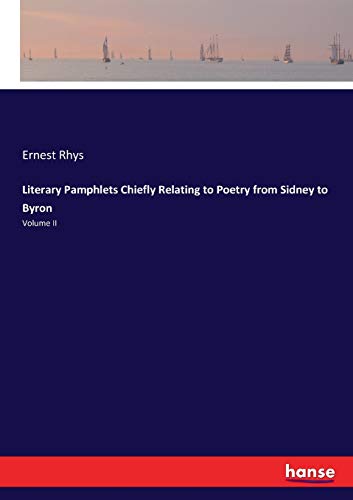 Literary Pamphlets Chiefly Relating to Poetry from Sidney to Byron: Volume II