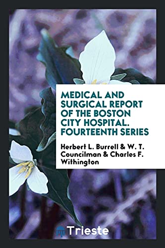 Medical and Surgical Report of the Boston City Hospital. Fourteenth Series