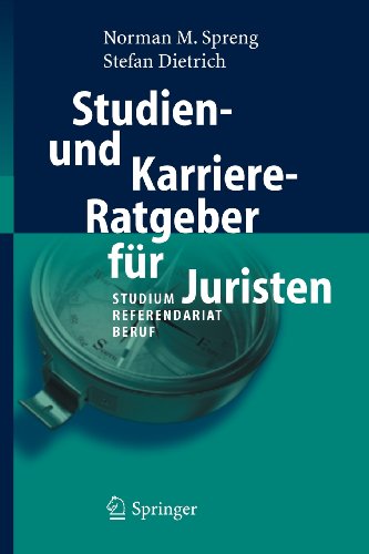 Studien- und Karriere-Ratgeber für Juristen: Studium - Referendariat - Beruf