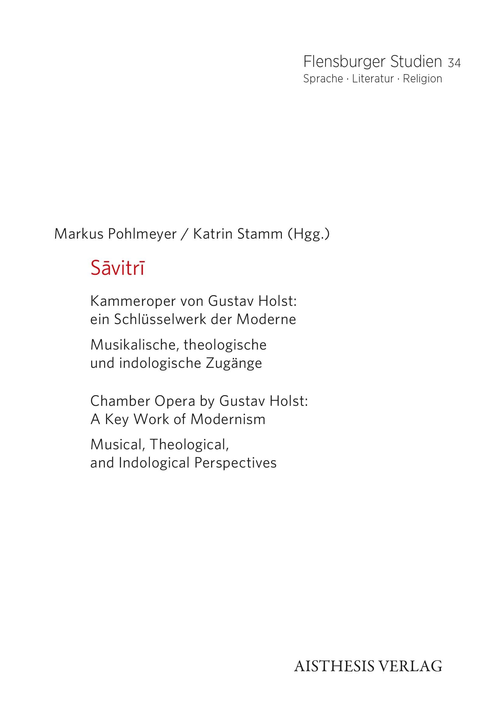 Sāvitrī: Kammeroper von Gustav Holst: ein Schlüsselwerk der Moderne. Musikalische, theologische und indologische Zugänge (Flensburger Studien: Sprache · Literatur · Religion)