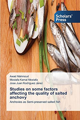 Studies on some factors affecting the quality of salted anchovy‏: Anchovies as Semi-preserved salted fish