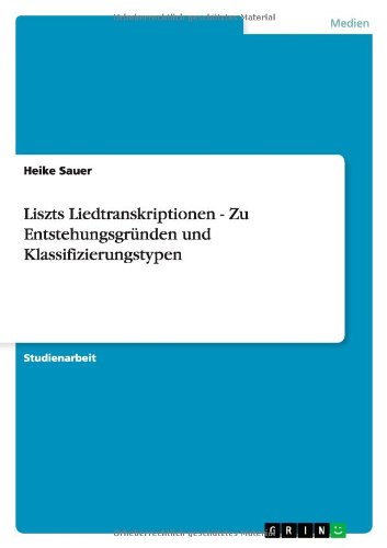 Liszts Liedtranskriptionen - Zu Entstehungsgründen und Klassifizierungstypen