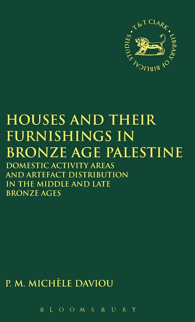 Houses and their Furnishings in Bronze Age Palestine: Domestic Activity Areas and Artifact Distribution in the Middle and Late Bronze Ages (Jsot/Aso)