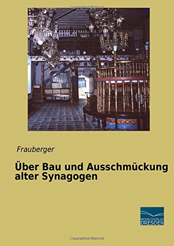 Ueber Bau und Ausschmueckung alter Synagogen