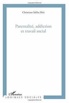 Parentalité, addiction et travail social