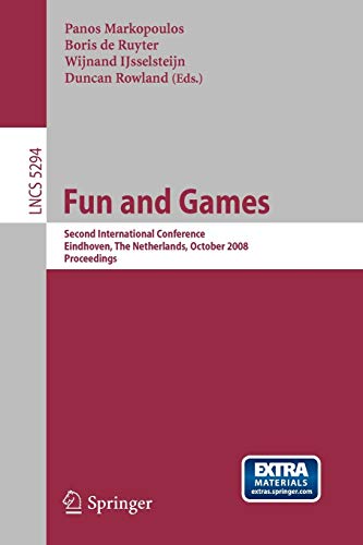 Fun and Games: Second International Conference, Eindhoven, The Netherlands, October 20-21, 2008, Proceedings (Lecture Notes in Computer ... Notes in Computer Science, 5294, Band 5294)