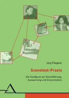 Scenotest-Praxis: Ein Handbuch zur Durchführung, Auswertung und Interpretation von Fliegner, Jörg | Buch | Zustand sehr gut
