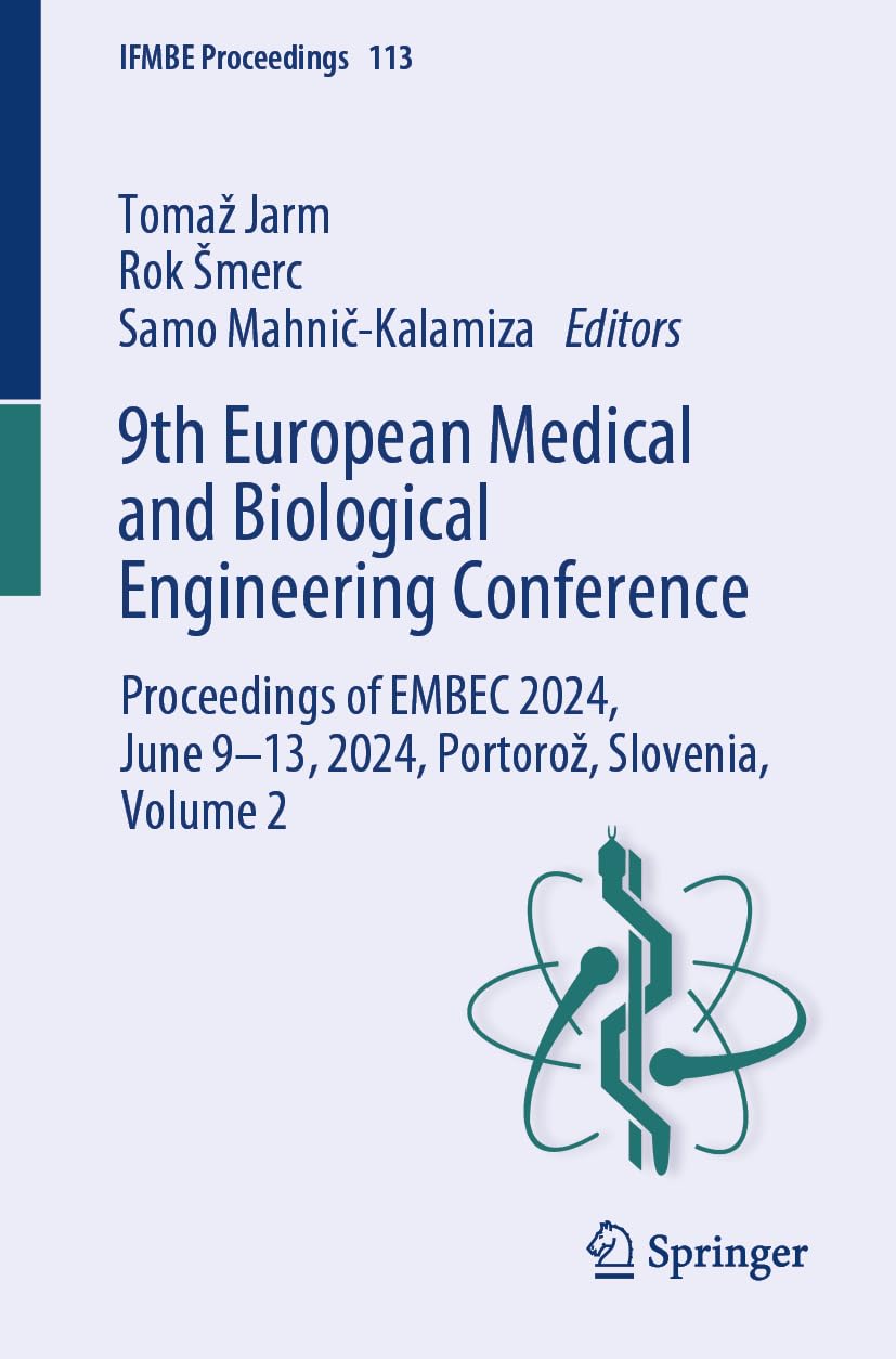 9th European Medical and Biological Engineering Conference: Proceedings of EMBEC 2024, June 9-13, 2024, Portorož, Slovenia, Volume 2 (IFMBE Proceedings, Band 113)